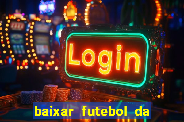 baixar futebol da hora 3.7